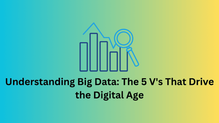 Understanding Big Data: The 5 V’s That Drive the Digital Age