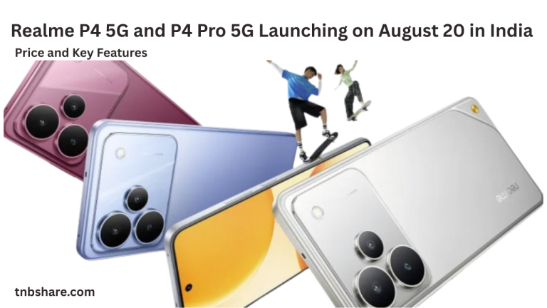 Realme P4 5G and P4 Pro 5G Launching on August 20 in India: Price and Key Features Revealed