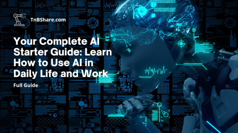 Your Complete AI Starter Guide: Learn How to Use AI in Daily Life and Work